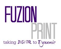 Fuzion Print - Where we take digital to dynamic!
